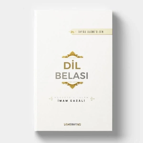 Dil Belası İhyau Ulumiddin İmam Gazali SEMERKAND BEYAZ