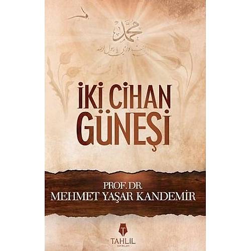 İki Cihan Güneşi Mehmet Yaşar Kandemir Tahlil