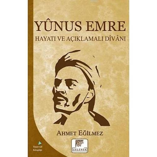 Yunus Emre Hayatı ve Açıklamalı Divanı Gelenek