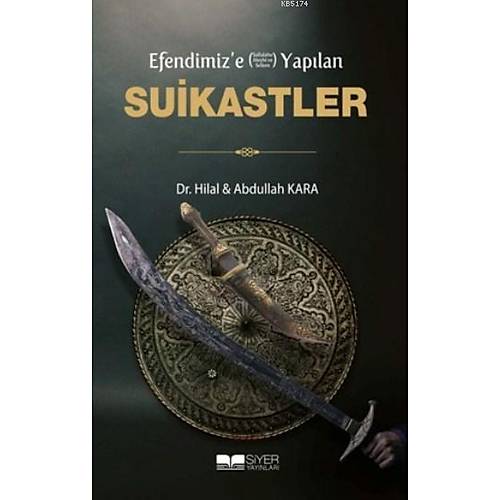 Efendimize (sas) Yapılan Suikastler