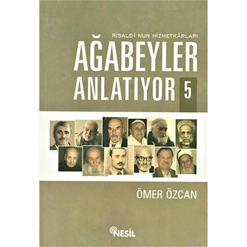 Ağabeyler Anlatıyor 5, Risalei Nur Hizmetkarları