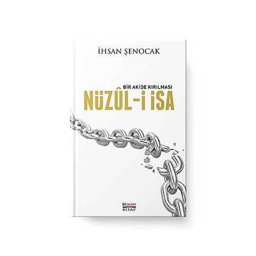 Bir Akide Kırılması Nüzul-i İsa İhsan Şenocak