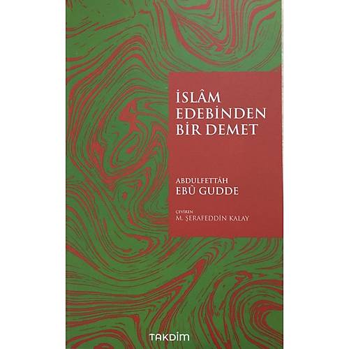 İslam Edebinden Bir Demet Abdulfettah Ebu Gudde Takdim