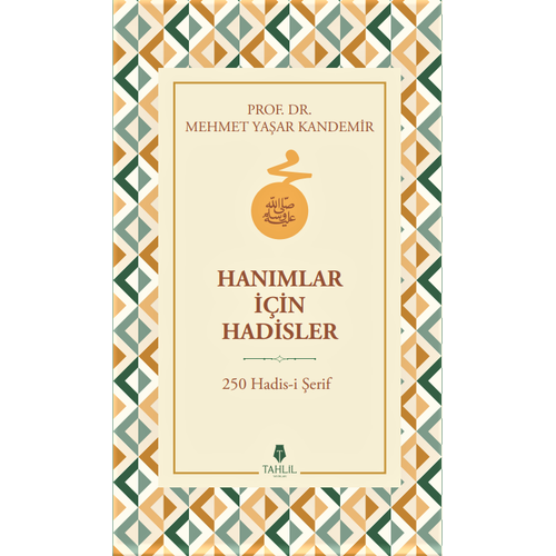 Hanımlar İçin Hadisler 250 Hadis Tahlil