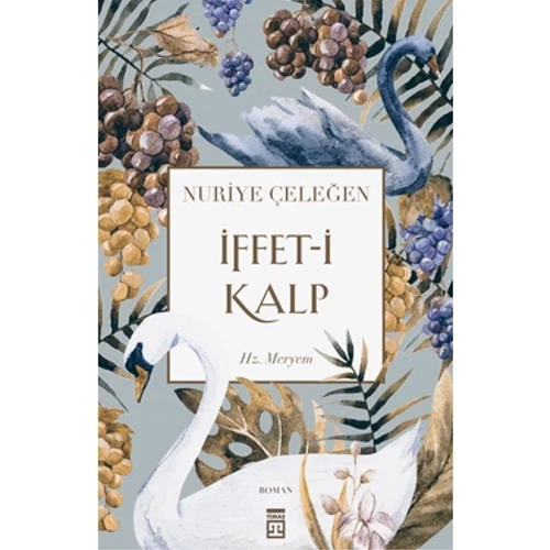 İffet-i Kalp Nuriye Çeleğen TİMAŞ