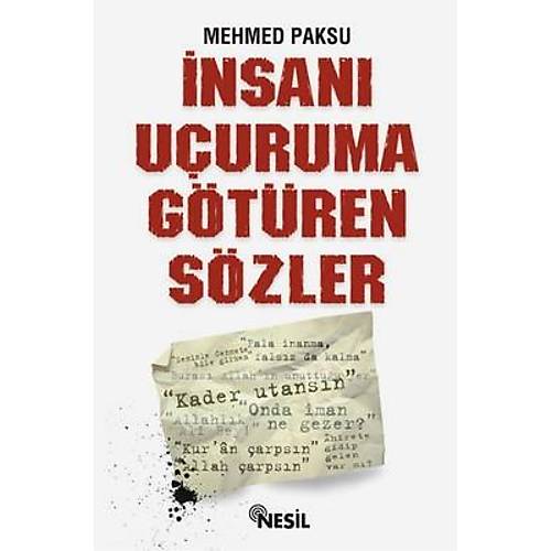 İnsanı Uçuruma Götüren Sözler MEHMET PAKSU