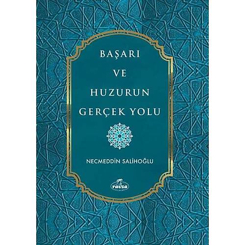 Başarı ve Huzurun Gerçek Yolu Necmeddin Salihoğlu RAVZA