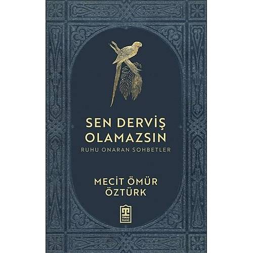 Sen Derviş Olamazsın Mecit Ömür Öztürk Timaş