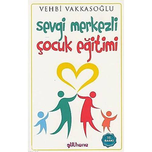 Sevgi Merkezli Çocuk Eğitimi Vehbi Vakkasoğlu