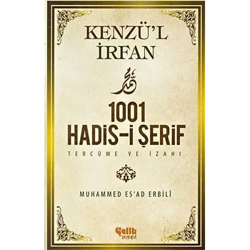 Kenzül İrfan 1001 Hadisi Şerif Tercüme ve İzahı ÇELİK
