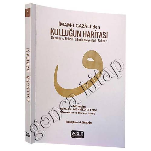 Kulluğun Haritası Kendini ve Rabbini Bilmek İsteyenlerin Rehberi