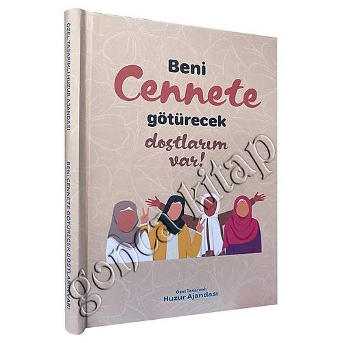 Beni Cennete Götürecek Dostlarım Var Özel Tasarımlı Huzur Ajandası Kalın Ciltli