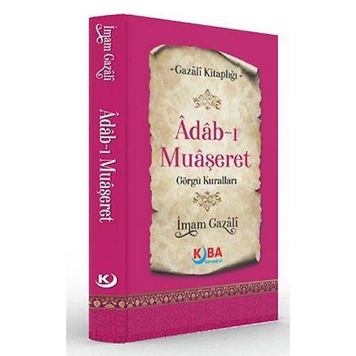 Adab� Mua�eret G�rg� Kurallar� �mam Gazali KUBA YAYINEV�