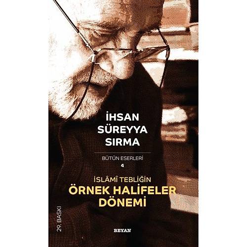 �slami Tebli�in �rnek Halifeler D�nemi �hsan S�reyya S�rma Beyan