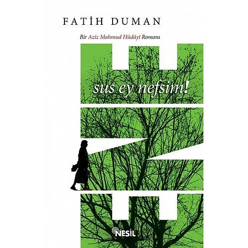 Ene Sus Ey Nefsim Aziz Mahmud H�dayi Roman� Fatih Duman, Nesil