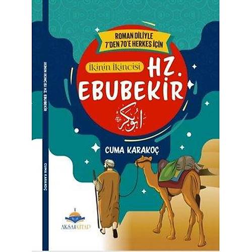 kinin kincisi Hz. Ebubekir Roman Diliyle 7'den 70'e Herkes in AKSA