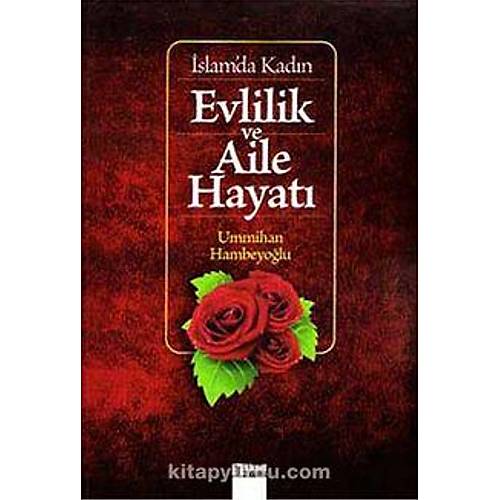 �slamda Kad�n Evlilik ve Aile Hayat� �mmihan Hambeyo�lu H�KMET NE�R�YAT