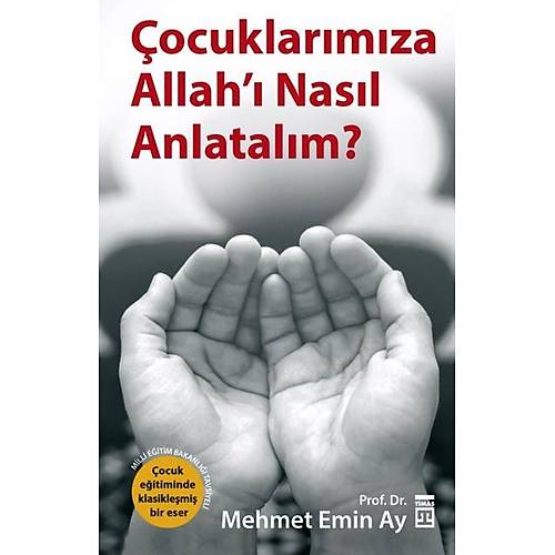 ocuklarmza Allah Nasl Anlatalm? Mehmet Emin Ay Tima
