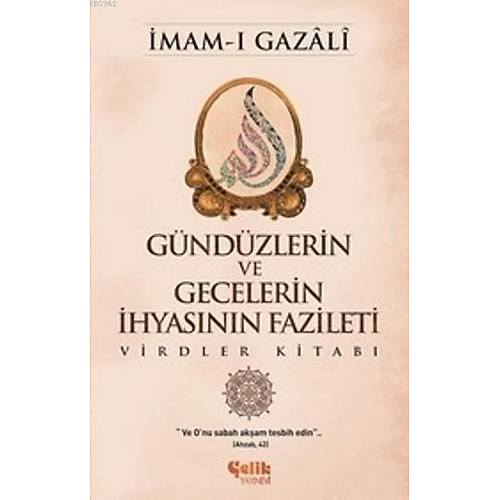 Gndzlerin ve Gecelerin hyasnn Fazileti mam- Gazali  elik Yaynevi