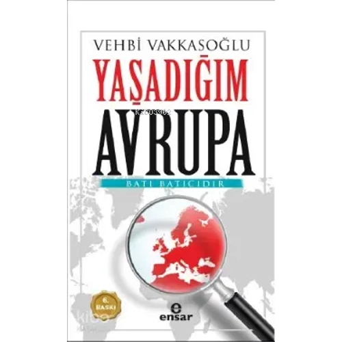 Ya�ad���m Avrupa Bat� Bat�c�d�r Vehbi Vakkaso�lu Ensar Ne�riyat