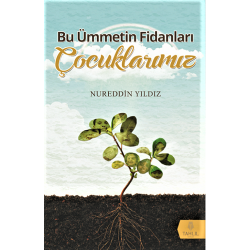Bu mmetin Fidanlar ocuklarmz Nureddin Yldz