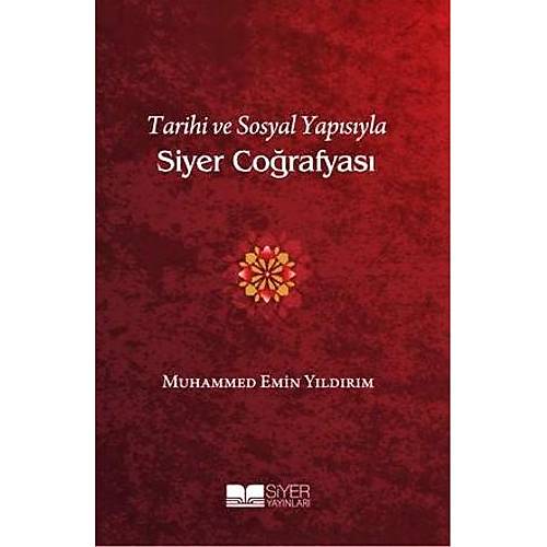 Tarihi ve Sosyal Yapsyla Siyer Corafyas