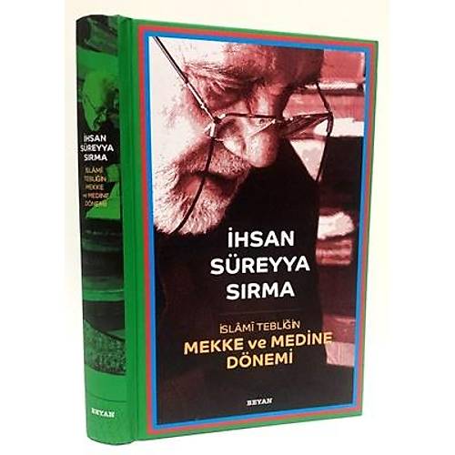 �slami Tebli�in Mekke ve Medine D�nemi Kal�n Cilt��.S�reyya S�rma Beyan