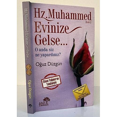 Hz.Muhammed (s.a.v.) Evinize Gelse... O Anda Siz Ne Yapard�n�z ?