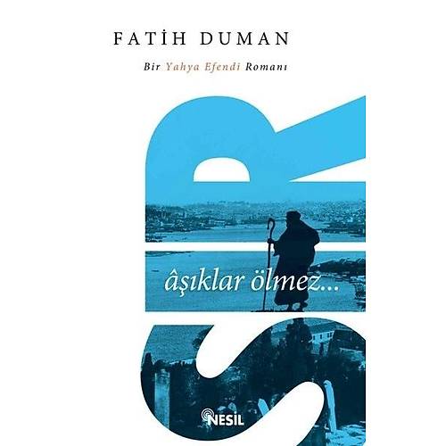 S�r: A��klar �lmez Bir Yahya Efendi Roman� Fatih Duman NES�L