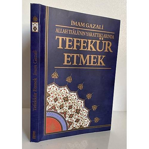 Allah Teala'n�n Yaratt�klar�nda Tefekk�r Etmek �mam Gazali  H�KMET NE�R�YAT