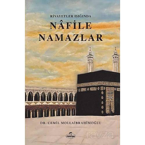 Rivayetler I����nda Nafile Namazlar Dr. Cemil Mollaibrahimo�lu Ravza Yay�n