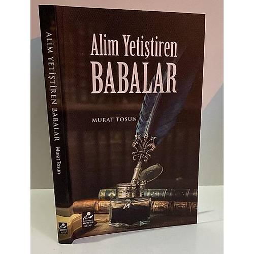 Alim Yeti�tiren Babalar Murat Tosun