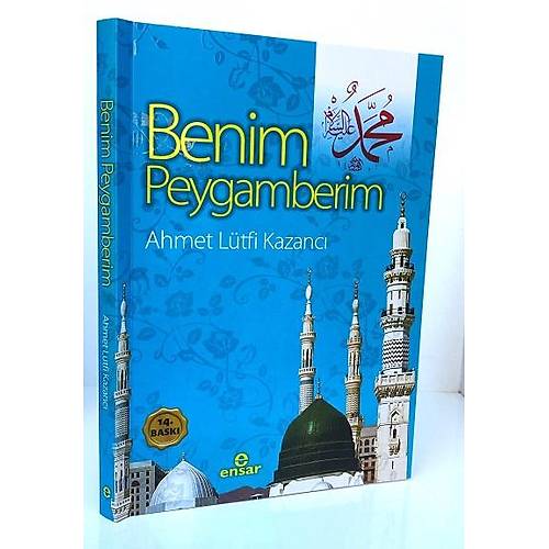 Benim Peygamberim AHMET L�TF� KAZANCI  ENSAR NE�R�YAT
