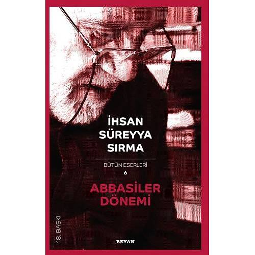 Abbasiler D�nemi Prof. Dr. �hsan S�reyya S�rma Beyan Yay�nlar�