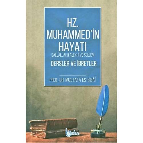 Hz. Muhammedin (s.a.v) Hayatı Dersler ve İbretler Prof. Dr. Mustafa Sibai BEKA