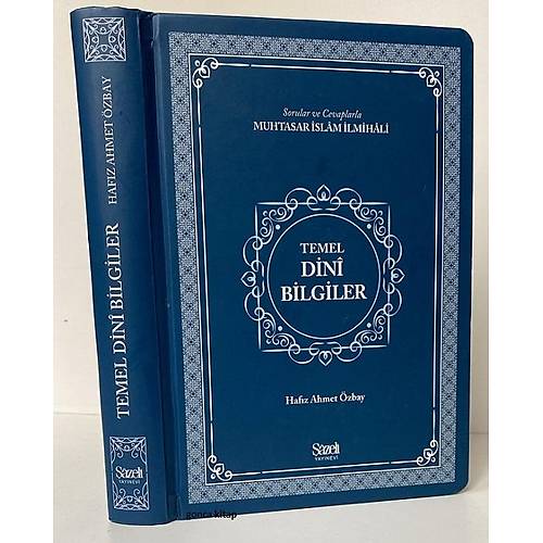 Soru ve Cevaplarla Temel Dini Bilgiler Haf�z Ahmet �zbay �AZEL� YAYINEV�