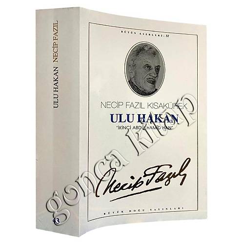Ulu Hakan II. Abd�lhamid Han Necip Faz�l K�sak�rek B�y�k Do�u