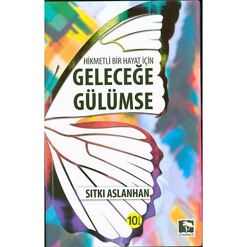 Hikmetli Bir Hayat ��in Gelece�e G�l�mse  S�tk� Aslanhan