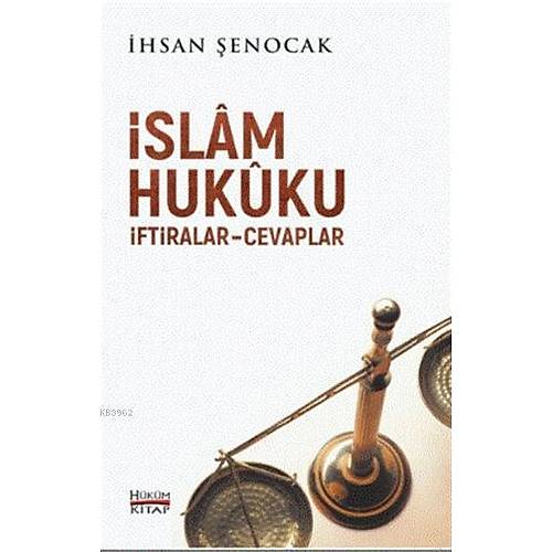 �slam Hukuku �ftiralar Cevaplar �hsan �enocak H�k�m