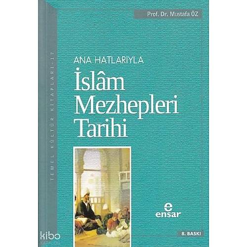Anahatlar�yla �slam Mezhepleri Tarihi Mustafa �z Ensar