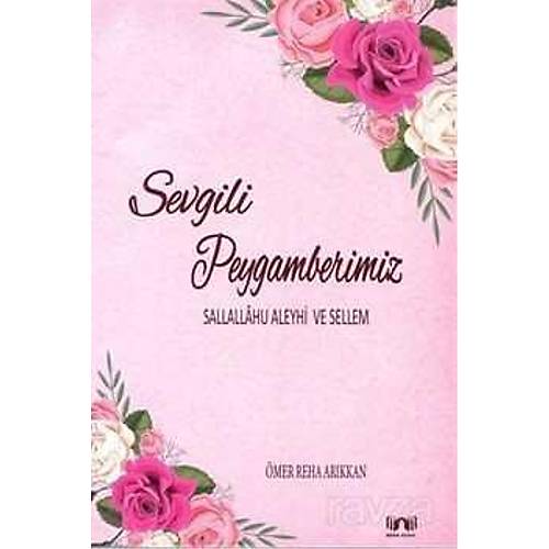 Sevgili Peygamberimiz ( Sallallahu Aleyhi ve Sellem ) BERA K�TAP