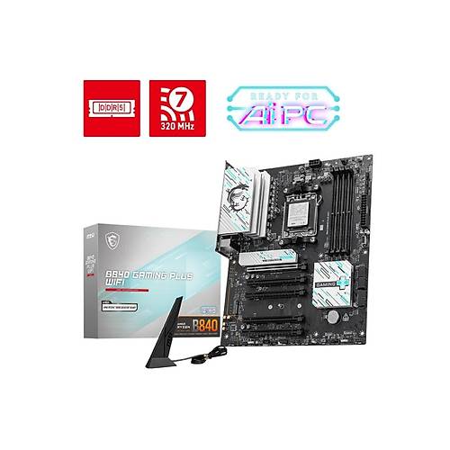 MSI B840 GAMING PLUS WIFI AM5 DDR5 8000(OC)Mhz ATX ANAKART