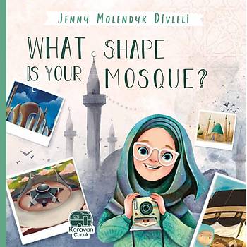 İngilizce Benim Camim Çok Şekil, What Shape Is Your Mosque, Jenny Molendyk Divleli