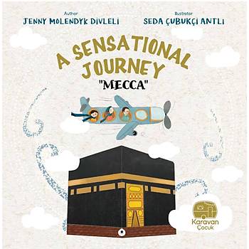 A Sensational Journey Mecca, Esiz Bir Gezi 