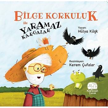 Bilge Korkuluk ve Yaramaz Kargalar, Hlya Kk
