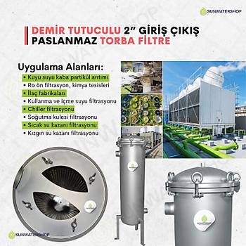 Demir Tutuculu Paslanmaz Torba Filtre 2'' DN50 (Bag Filtre-Gaf Filtre)