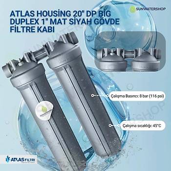 Atlas Housing 20'' DP Big Duplex 1'' Mat Siyah G�vde Filtre Kab�