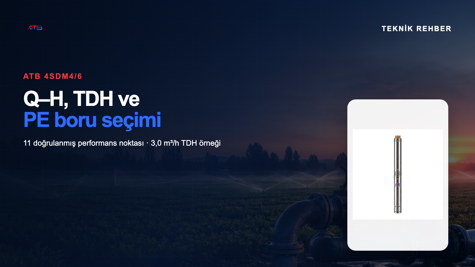 ATB 4SDM4/6 0,5 HP derinkuyu dalg�� pompa Q-H ve boru se�imi rehberi
