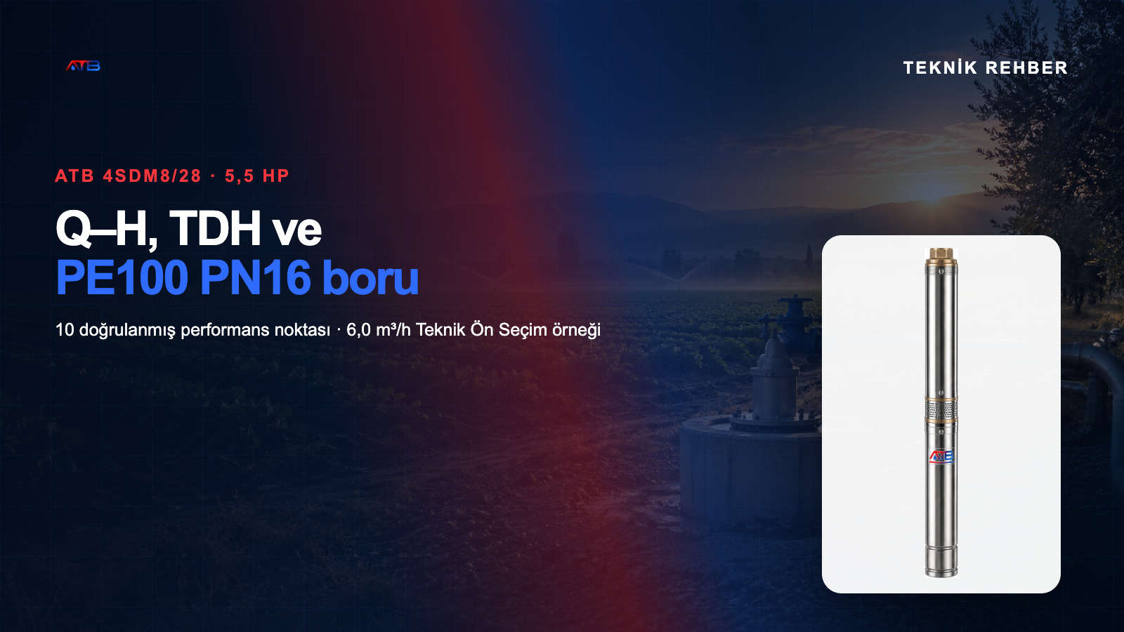 ATB 4SDM8/28 5,5 HP derinkuyu dalgıç pompa Q-H ve boru kaybı rehberi