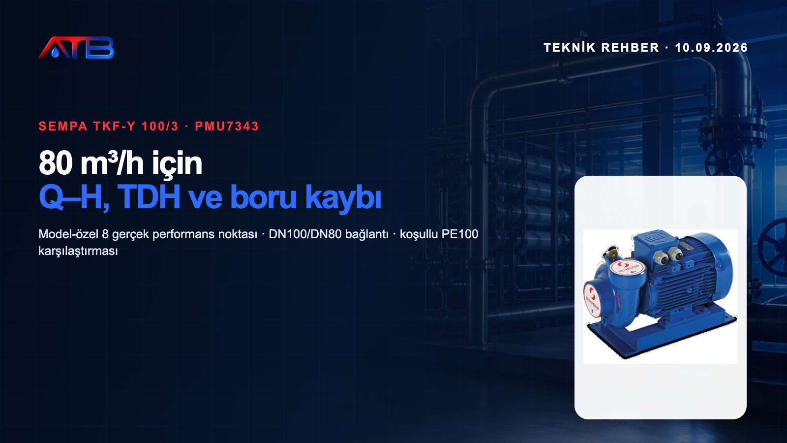 SEMPA TKF-Y 100/3 15 HP Q-H, TDH ve boru kayb� rehberi